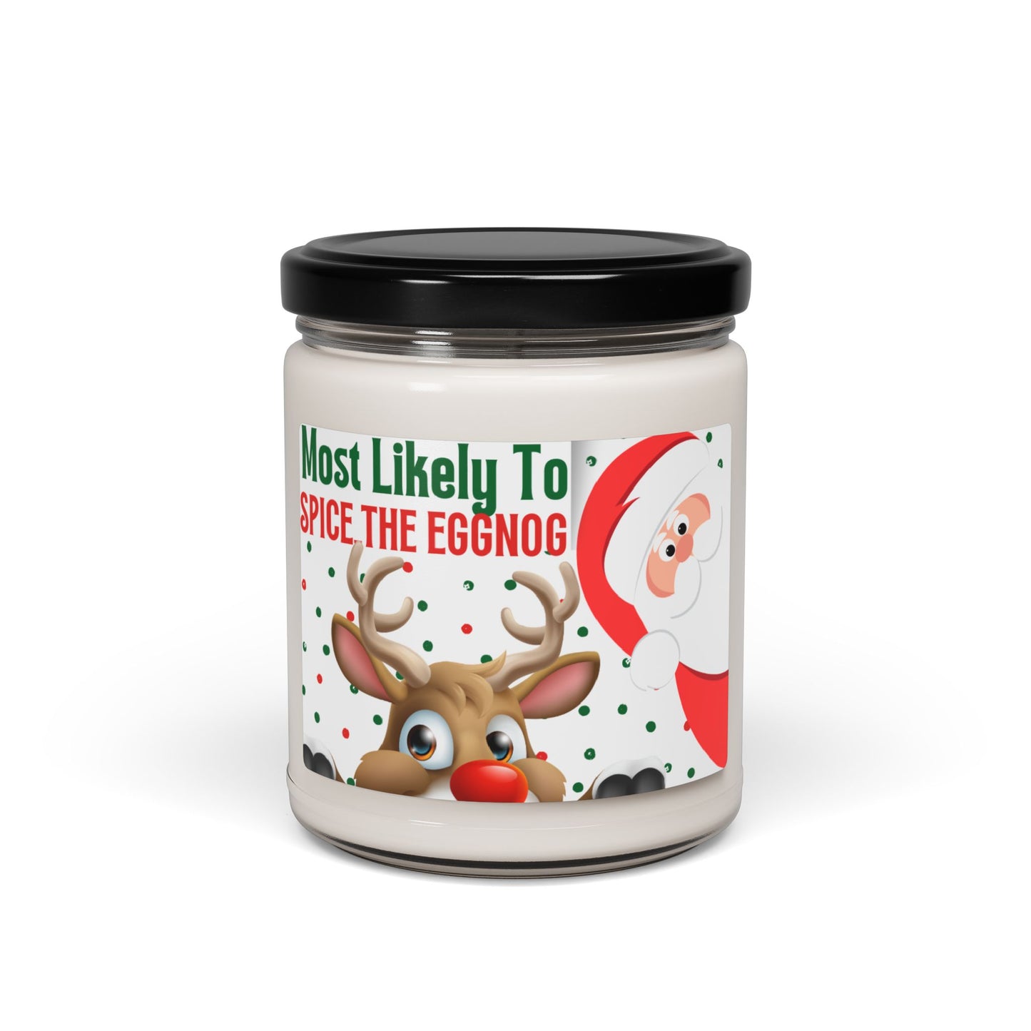 Funny Christmas Scented Soy Candle - "Most Likely to Spike the Eggnog", Sanata Candle